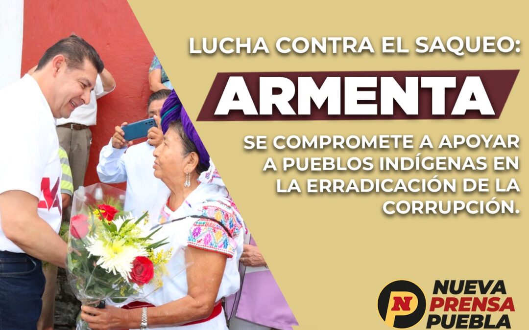 Lucha contra el saqueo: Armenta se compromete a apoyar a pueblos indígenas en la erradicación de la corrupción